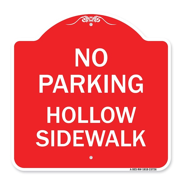 Signmission Designer Series No Parking Hollow Sidewalk, Red & White Aluminum Sign, 18" x 18", RW-1818-23726 A-DES-RW-1818-23726 - main